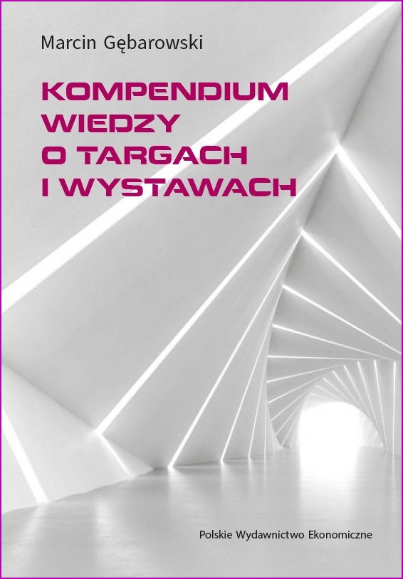 „Kompendium wiedzy o targach i wystawach” – nowa publikacja dr hab. Marcina Gębarowskiego